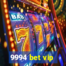 9994 bet vip